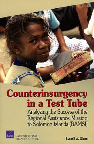 Counterinsurgency in a Test Tube: Analyzing the Success of the Regional Assistance Mission to Solomon Islands (RAMSI)