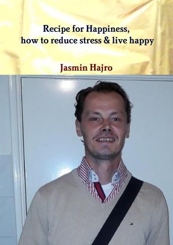 Cover image for Recipe for Happiness, how to reduce stress & live happy