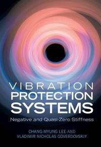 Cover image for Vibration Protection Systems: Negative and Quasi-Zero Stiffness