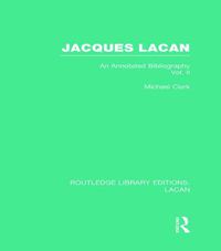 Cover image for Jacques Lacan (Volume II) (RLE: Lacan): An Annotated Bibliography