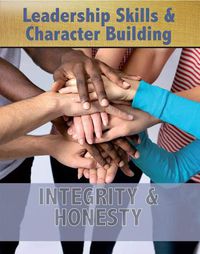 Cover image for Leadership Skills and Character Building: Integrity and Honesty