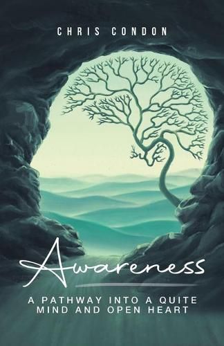 Cover image for Awareness: A Pathway Into a Quite Mind & Open Heart