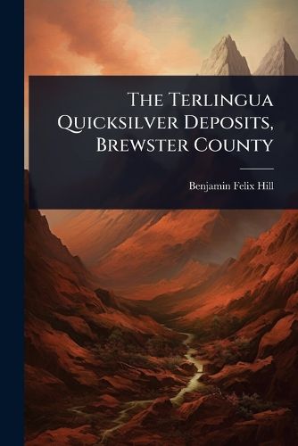 Cover image for The Terlingua Quicksilver Deposits, Brewster County