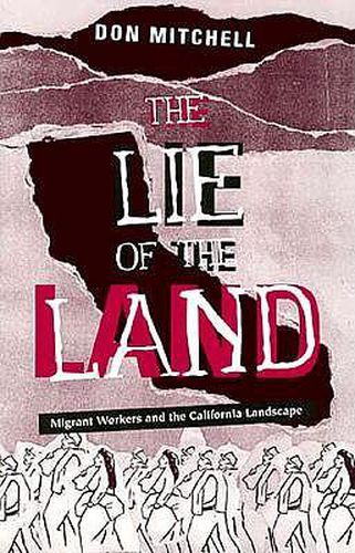 Cover image for Lie Of The Land: Migrant Workers and the California Landscape