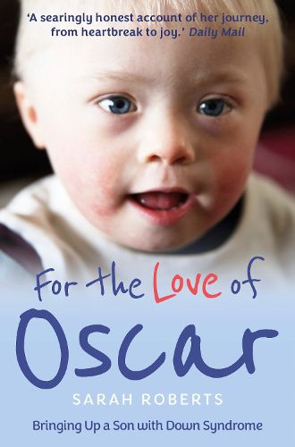 Cover image for For the Love of Oscar: Bringing Up a Son with Down Syndrome