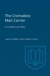 Cover image for The Cromaboo Mail Carrier: A Canadian Love Story