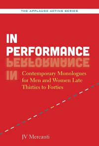 Cover image for In Performance: Contemporary Monologues for Men and Women Late Thirties to Forties