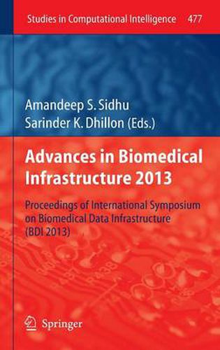 Cover image for Advances in Biomedical Infrastructure 2013: Proceedings of International Symposium on Biomedical Data Infrastructure (BDI 2013)