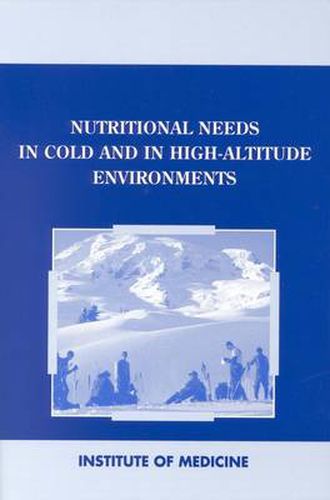 Nutritional Needs in Cold and High-Altitude Environments: Applications for Military Personnel in Field Operations