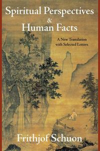 Cover image for Spiritual Perspectives and Human Facts: A New Translation with Selected Letters