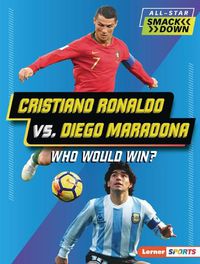 Cover image for Cristiano Ronaldo vs. Diego Maradona