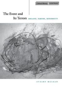 Cover image for The Event and Its Terrors: Ireland, Famine, Modernity