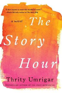 Cover image for The Story Hour: A Novel