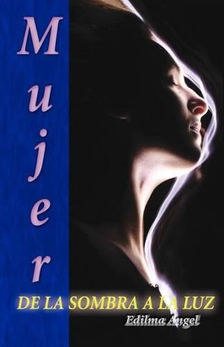 Cover image for Mujer de la Sombra a la Luz