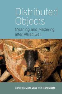 Cover image for Distributed Objects: Meaning and Mattering after Alfred Gell