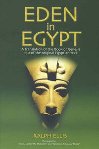 Cover image for Eden in Egypt: Adam and Eve Were Pharaoh Akhenaton and Queen Nefertiti