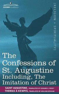 Cover image for The Confessions of St. Augustine, Including the Imitation of Christ