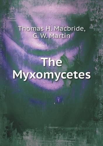 The Myxomycetes