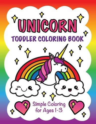 Cover image for Unicorn Toddler Coloring Book: Simple Coloring for Ages 1-3