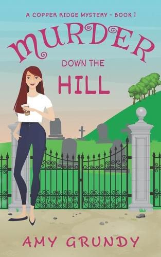 Cover image for Murder Down the Hill: A Copper Ridge Mystery - Book 1