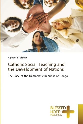 Cover image for Catholic Social Teaching and the Development of Nations