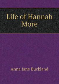 Cover image for Life of Hannah More