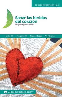 Cover image for Sanar las heridas del corazon: La iglesia puede ayudar