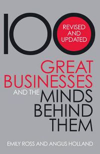 Cover image for 100 Great Businesses and the Minds Behind Them- Revised and Updated