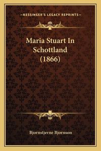 Cover image for Maria Stuart in Schottland (1866)