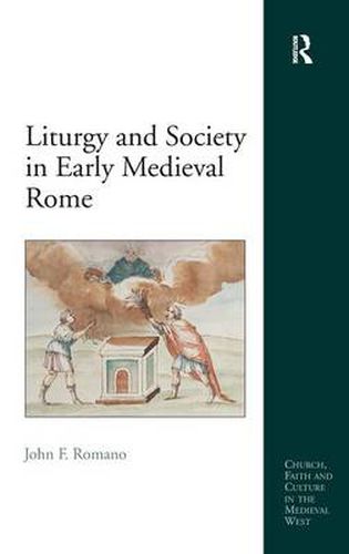 Cover image for Liturgy and Society in Early Medieval Rome