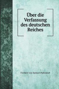 Cover image for UEber die Verfassung des deutschen Reiches