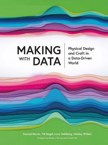 Cover image for Making with Data: Physical Design and Craft in a Data-Driven World