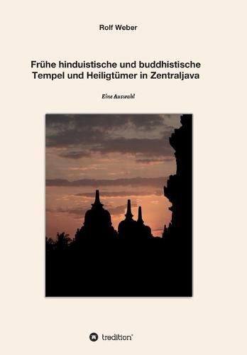 Cover image for Fruhe hinduistische und buddhistische Tempel und Heiligtumer in Zentraljava: Eine Auswahl