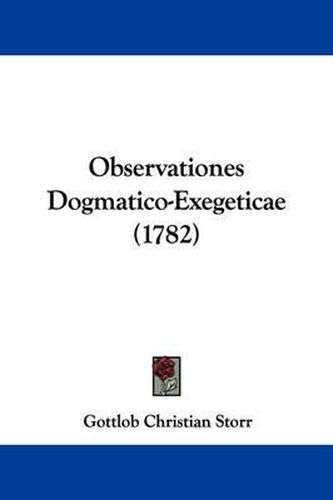 Cover image for Observationes Dogmatico-Exegeticae (1782)