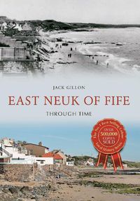 Cover image for East Neuk of Fife Through Time