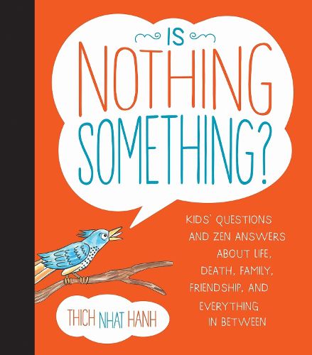 Cover image for Is Nothing Something?: Kids' Questions and Zen Answers About Life, Death, Family, Friendship, and Everything in Between