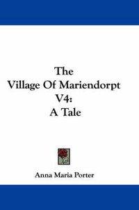 Cover image for The Village of Mariendorpt V4: A Tale