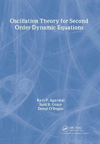 Cover image for Oscillation Theory For Second Order Dynamic Equations