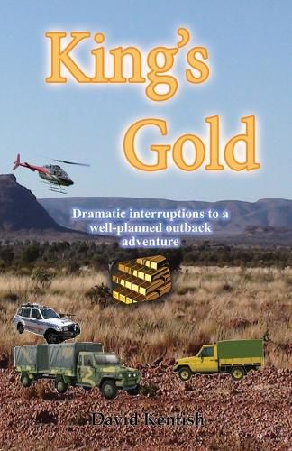 Cover image for King's Gold: Dramatic interruptions to a well planned event.