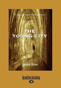 Cover image for The Young City: The Unwritten Books