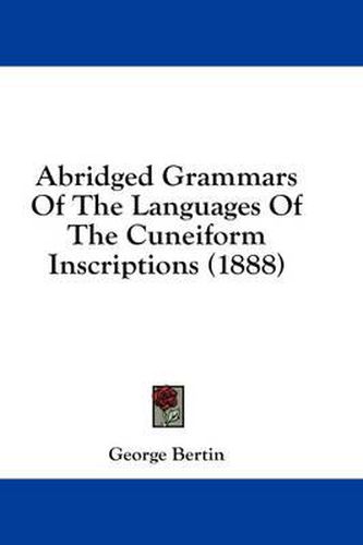 Abridged Grammars of the Languages of the Cuneiform Inscriptions (1888)