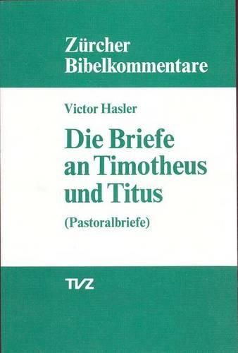 Cover image for Die Briefe an Timotheus Und Titus: Pastoralbriefe