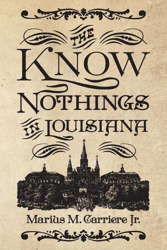 Cover image for The Know Nothings in Louisiana