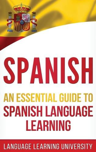 Cover image for Spanish: An Essential Guide to Spanish Language Learning