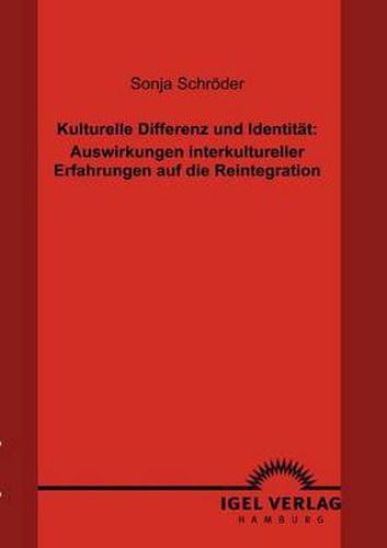 Cover image for Kulturelle Differenz und Identitat: Auswirkungen interkultureller Erfahrungen auf die Reintegration