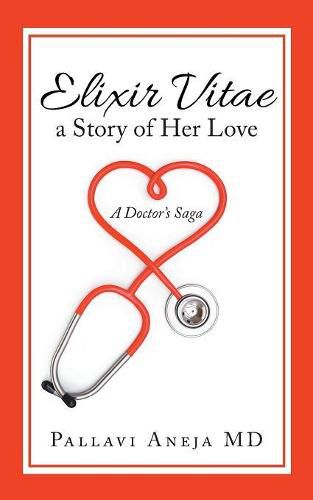 Cover image for Elixir Vitae a Story of Her Love: A Doctor's Saga