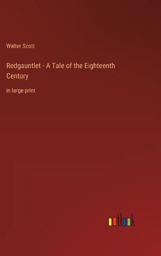 Cover image for Redgauntlet - A Tale of the Eighteenth Century