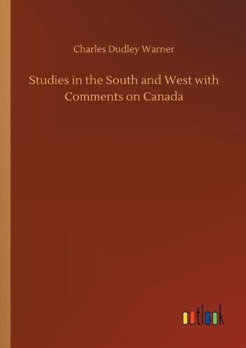 Cover image for Studies in the South and West with Comments on Canada