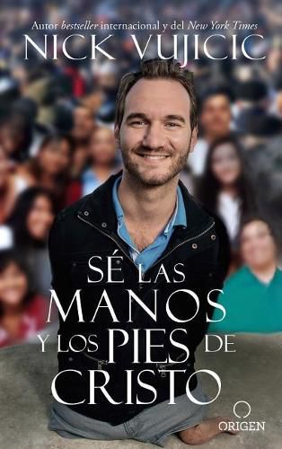 Cover image for Se las manos y los pies de Cristo: Comparte el amor de Dios con todos sus hijos / Be the Hands and Feet: Living Out God's Love for All His Children