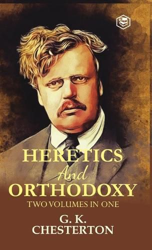 Cover image for Orthodoxy and Heretics Two Volumes in One